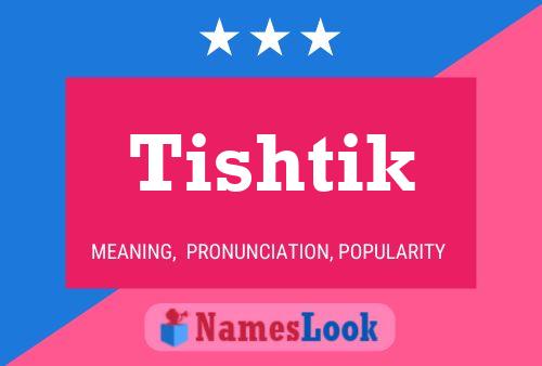 Постер имени Tishtik