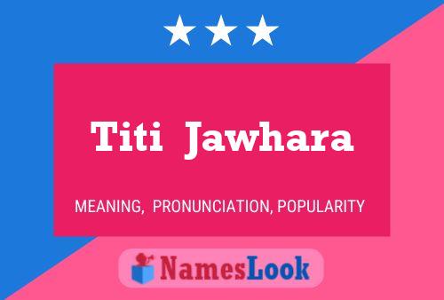 Постер имени Titi  Jawhara