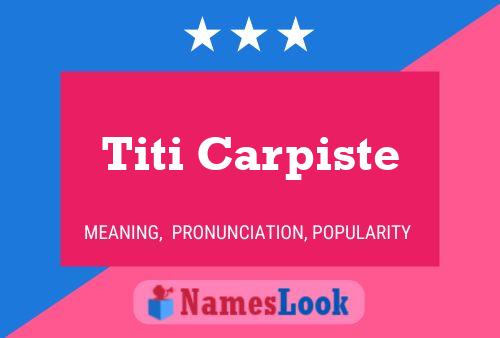 Постер имени Titi Carpiste