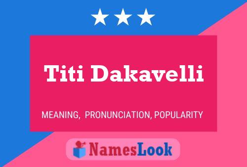 Постер имени Titi Dakavelli