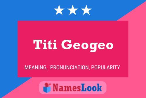 Постер имени Titi Geogeo