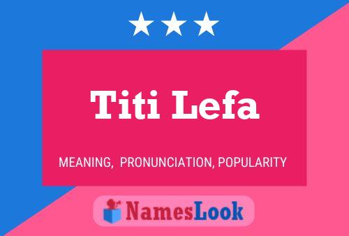 Постер имени Titi Lefa