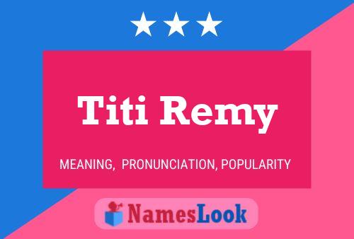 Постер имени Titi Remy