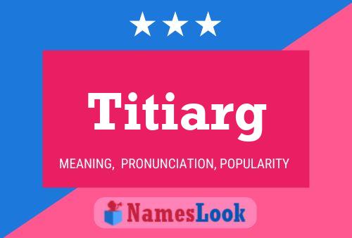 Постер имени Titiarg