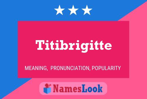 Постер имени Titibrigitte