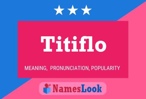 Постер имени Titiflo