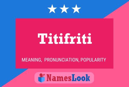 Постер имени Titifriti