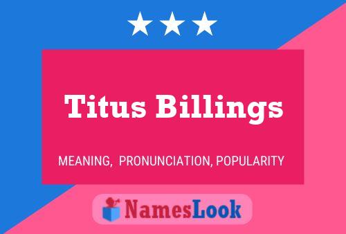 Постер имени Titus Billings