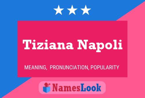 Постер имени Tiziana Napoli