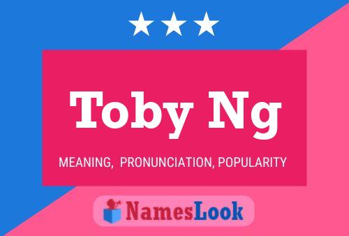 Постер имени Toby Ng