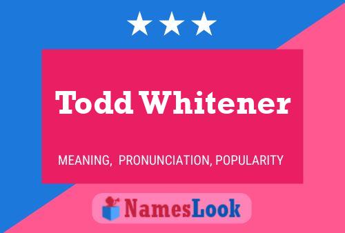 Постер имени Todd Whitener