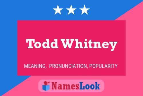 Постер имени Todd Whitney