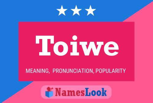 Постер имени Toiwe