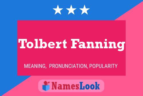 Постер имени Tolbert Fanning