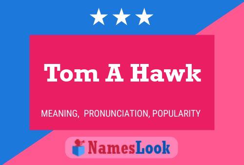 Постер имени Tom A Hawk