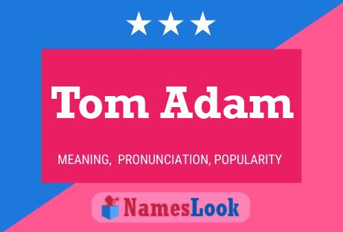 Постер имени Tom Adam