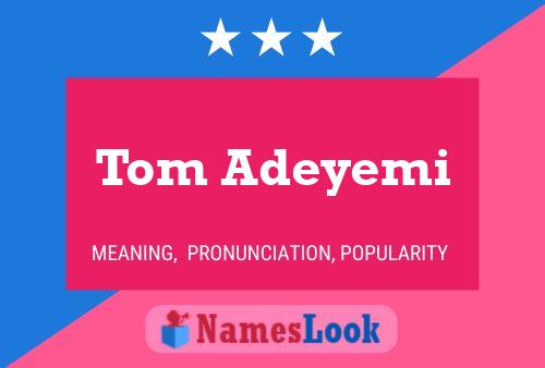 Постер имени Tom Adeyemi