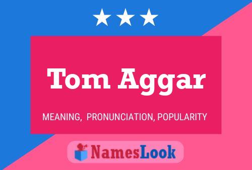 Постер имени Tom Aggar