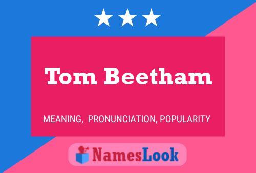 Постер имени Tom Beetham