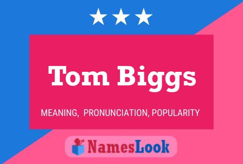 Постер имени Tom Biggs