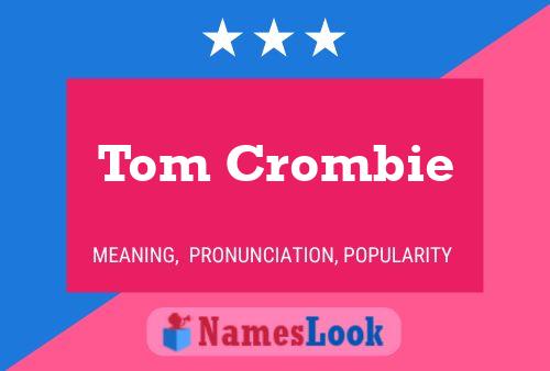 Постер имени Tom Crombie