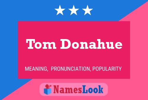 Постер имени Tom Donahue