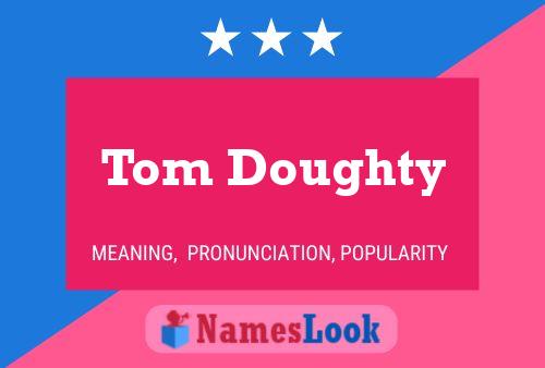 Постер имени Tom Doughty