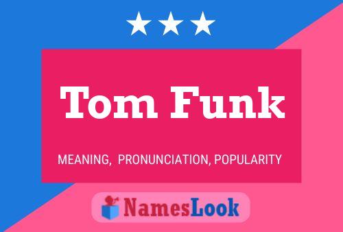 Постер имени Tom Funk