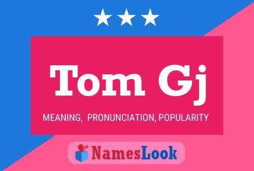 Постер имени Tom Gj