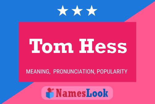 Постер имени Tom Hess