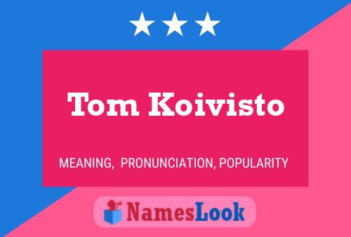 Постер имени Tom Koivisto