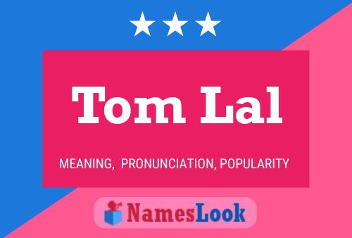 Постер имени Tom Lal