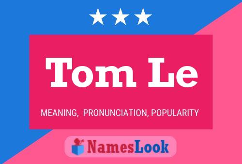 Постер имени Tom Le