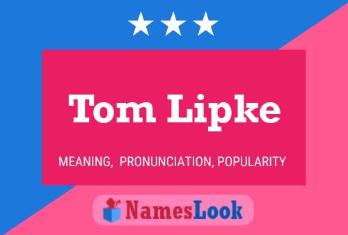 Постер имени Tom Lipke