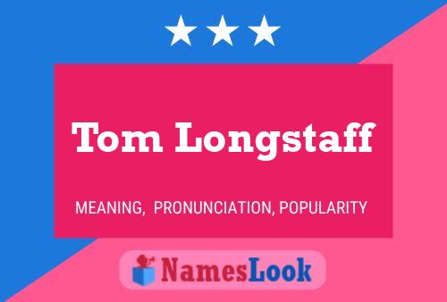 Постер имени Tom Longstaff