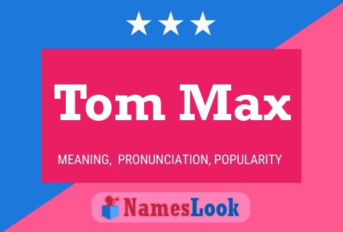 Постер имени Tom Max