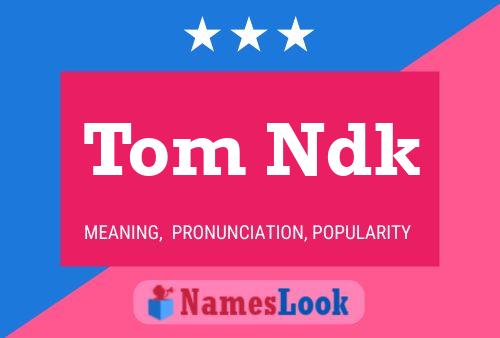 Постер имени Tom Ndk