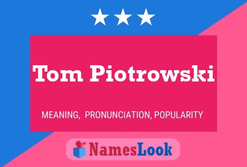 Постер имени Tom Piotrowski