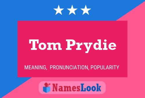 Постер имени Tom Prydie