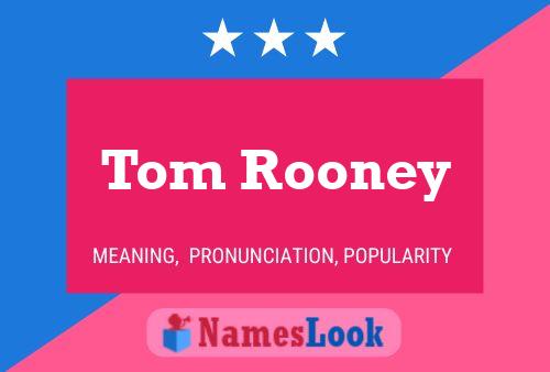 Постер имени Tom Rooney