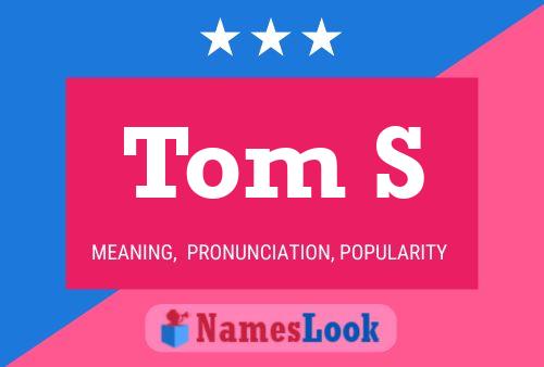 Постер имени Tom S