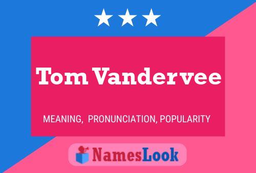 Постер имени Tom Vandervee