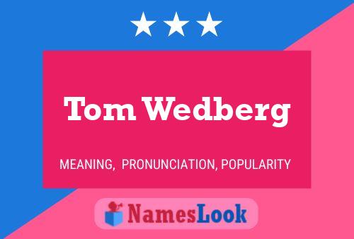 Постер имени Tom Wedberg