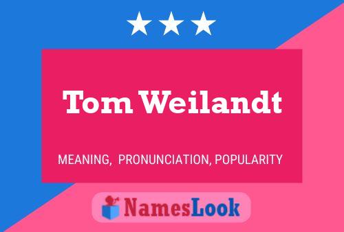 Постер имени Tom Weilandt