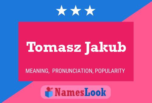 Постер имени Tomasz Jakub