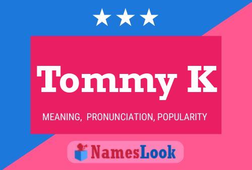 Постер имени Tommy K