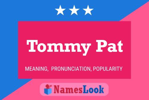 Постер имени Tommy Pat