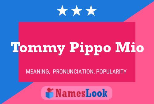 Постер имени Tommy Pippo Mio