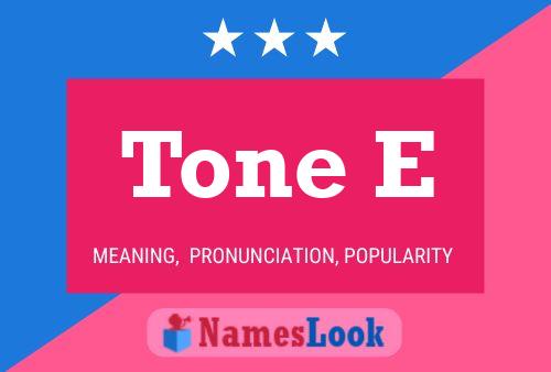 Постер имени Tone E