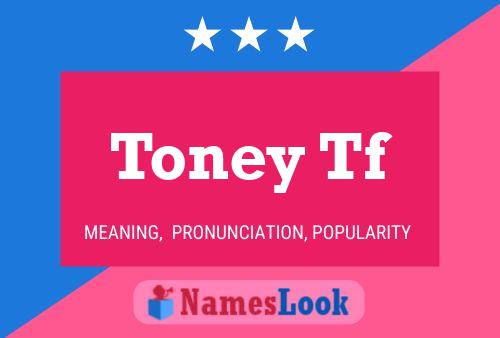 Постер имени Toney Tf